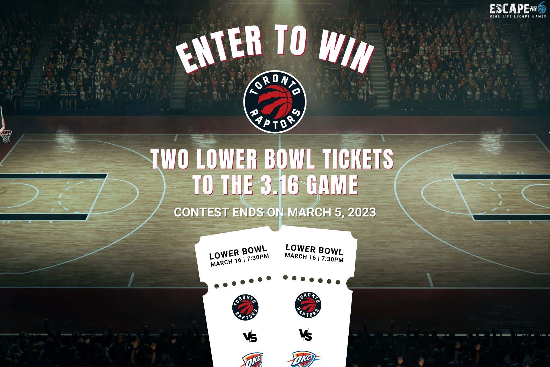 Escape from the 6 Enter to win Contest Raptors