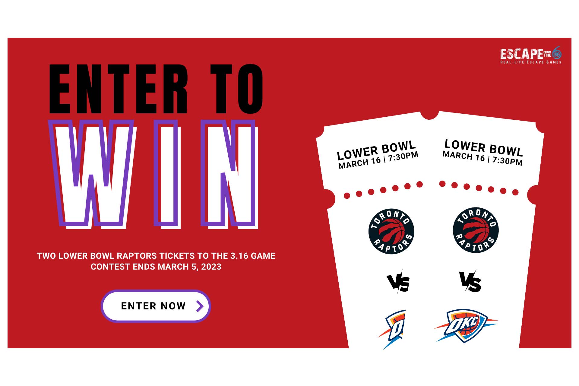Escape from the 6 Enter to win Contest Raptors